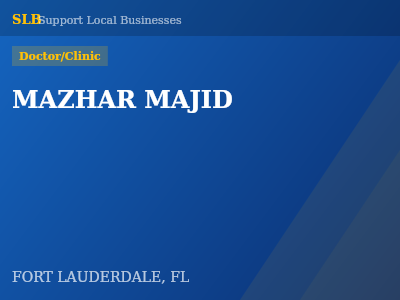 MAZHAR MAJID — Doctor/Clinic in FORT LAUDERDALE, FL