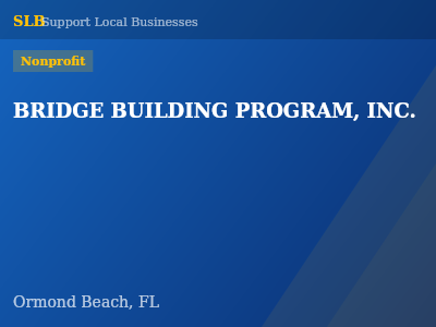 BRIDGE BUILDING PROGRAM, INC. — Nonprofit in Ormond Beach, FL