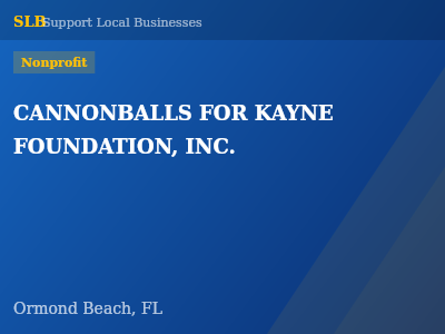 CANNONBALLS FOR KAYNE FOUNDATION, INC. — Nonprofit in Ormond Beach, FL
