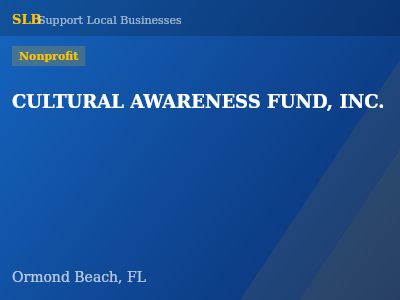 CULTURAL AWARENESS FUND, INC. — Nonprofit in Ormond Beach, FL