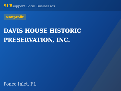 DAVIS HOUSE HISTORIC PRESERVATION, INC. — Nonprofit in Ponce Inlet, FL