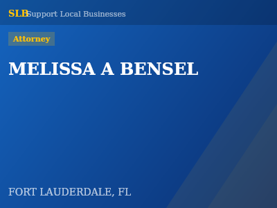 MELISSA A BENSEL — Attorney in FORT LAUDERDALE, FL