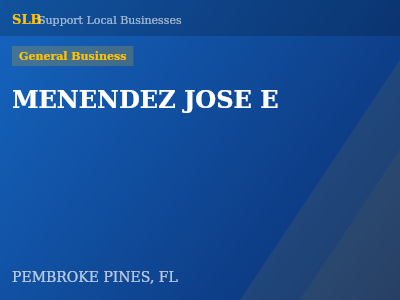 MENENDEZ JOSE E — General Business in PEMBROKE PINES, FL