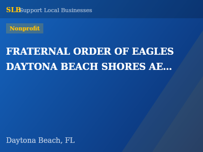 FRATERNAL ORDER OF EAGLES DAYTONA BEACH SHORES AERIE #4469 — Nonprofit in Daytona Beach, FL