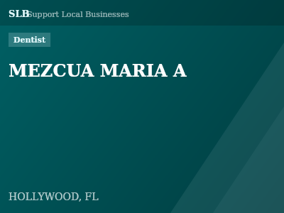MEZCUA MARIA A — Dentist in HOLLYWOOD, FL