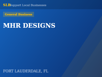 MHR DESIGNS — General Business in FORT LAUDERDALE, FL