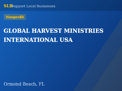GLOBAL HARVEST MINISTRIES INTERNATIONAL USA — Nonprofit in Ormond Beach, FL