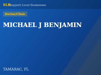 MICHAEL J BENJAMIN — Doctor/Clinic in TAMARAC, FL