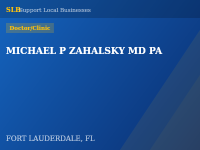 MICHAEL P ZAHALSKY MD PA — Doctor/Clinic in FORT LAUDERDALE, FL