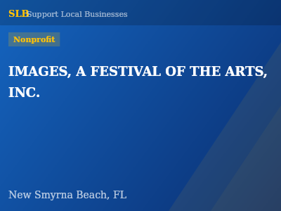 IMAGES, A FESTIVAL OF THE ARTS, INC. — Nonprofit in New Smyrna Beach, FL