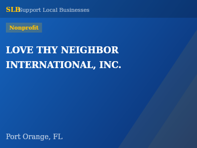 LOVE THY NEIGHBOR INTERNATIONAL, INC. — Nonprofit in Port Orange, FL