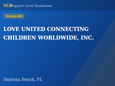 LOVE UNITED CONNECTING CHILDREN WORLDWIDE, INC. — Nonprofit in Daytona Beach, FL