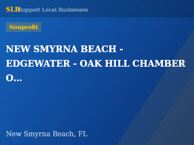 NEW SMYRNA BEACH - EDGEWATER - OAK HILL CHAMBER OF COMMERCE, INC. — Nonprofit in New Smyrna Beach, FL