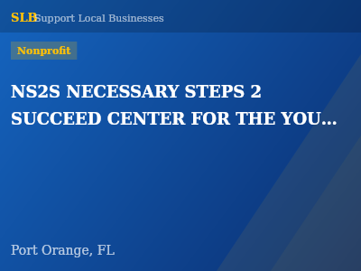 NS2S NECESSARY STEPS 2 SUCCEED CENTER FOR THE YOUTH, INC. — Nonprofit in Port Orange, FL