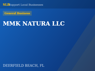 MMK NATURA LLC — General Business in DEERFIELD BEACH, FL