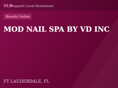 MOD NAIL SPA BY VD INC — Beauty Salon in FT LAUDERDALE, FL