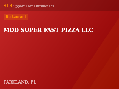 MOD SUPER FAST PIZZA LLC — Restaurant in PARKLAND, FL
