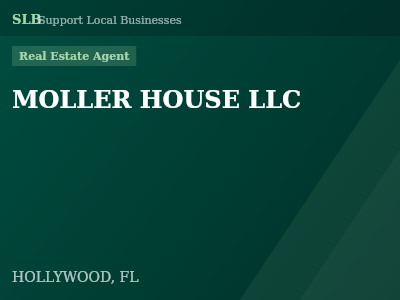 MOLLER HOUSE LLC — Real Estate Agent in HOLLYWOOD, FL