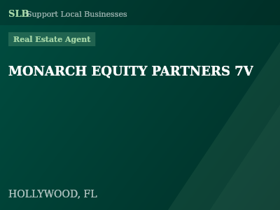 MONARCH EQUITY PARTNERS 7V — Real Estate Agent in HOLLYWOOD, FL
