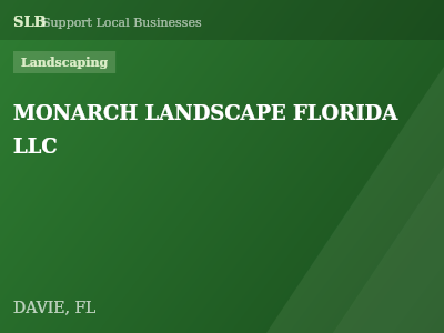 MONARCH LANDSCAPE FLORIDA LLC — Landscaping in DAVIE, FL