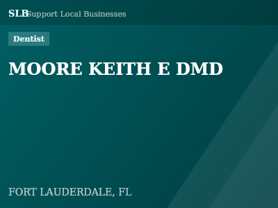 MOORE KEITH E DMD — Dentist in FORT LAUDERDALE, FL