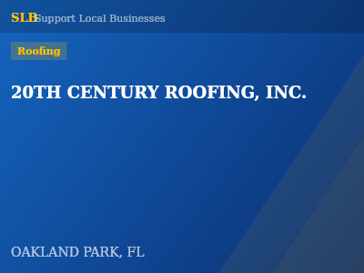 20TH CENTURY ROOFING, INC. — Roofing in OAKLAND PARK, FL