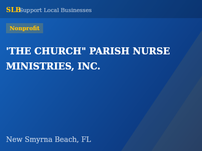 'THE CHURCH" PARISH NURSE MINISTRIES, INC. — Nonprofit in New Smyrna Beach, FL