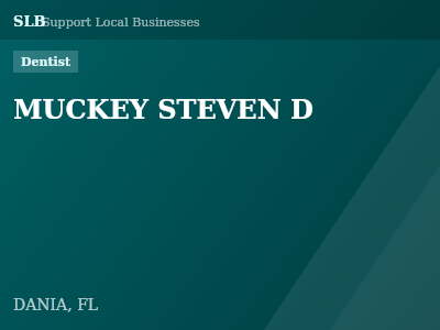 MUCKEY STEVEN D — Dentist in DANIA, FL