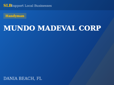 MUNDO MADEVAL CORP — Handyman in DANIA BEACH, FL
