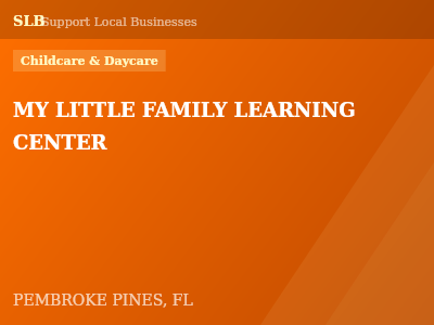 MY LITTLE FAMILY LEARNING CENTER — Childcare & Daycare in PEMBROKE PINES, FL