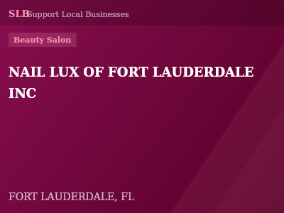 NAIL LUX OF FORT LAUDERDALE INC — Beauty Salon in FORT LAUDERDALE, FL