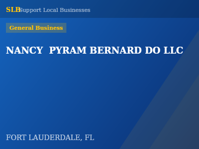 NANCY  PYRAM BERNARD DO LLC — General Business in FORT LAUDERDALE, FL