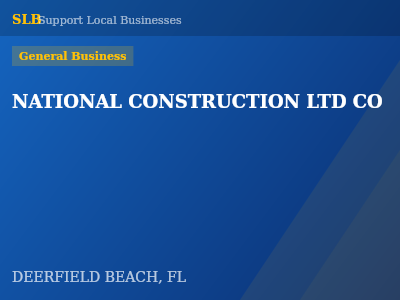 NATIONAL CONSTRUCTION LTD CO — General Business in DEERFIELD BEACH, FL