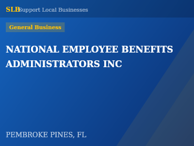 NATIONAL EMPLOYEE BENEFITS ADMINISTRATORS INC — General Business in PEMBROKE PINES, FL