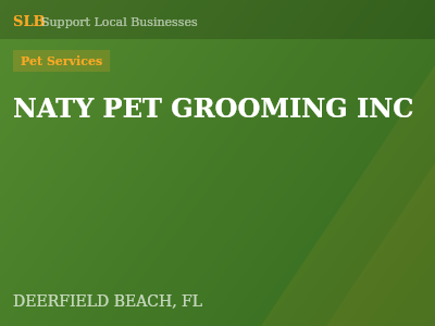NATY PET GROOMING INC — Pet Services in DEERFIELD BEACH, FL