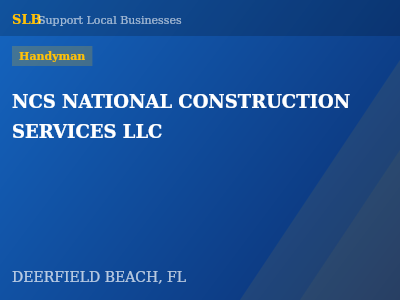 NCS NATIONAL CONSTRUCTION SERVICES LLC — Handyman in DEERFIELD BEACH, FL