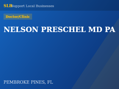 NELSON PRESCHEL MD PA — Doctor/Clinic in PEMBROKE PINES, FL