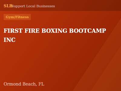 FIRST FIRE BOXING BOOTCAMP INC — Gym/Fitness in Ormond Beach, FL