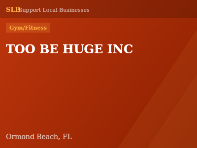 TOO BE HUGE INC — Gym/Fitness in Ormond Beach, FL
