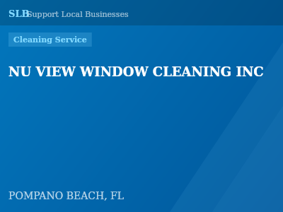 NU VIEW WINDOW CLEANING INC — Cleaning Service in POMPANO BEACH, FL