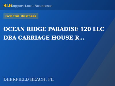 OCEAN RIDGE PARADISE 120 LLC DBA CARRIAGE HOUSE RESORT MOTEL — General Business in DEERFIELD BEACH, FL