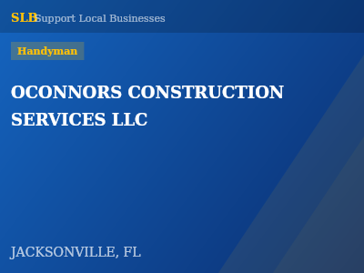 OCONNORS CONSTRUCTION SERVICES LLC — Handyman in JACKSONVILLE, FL
