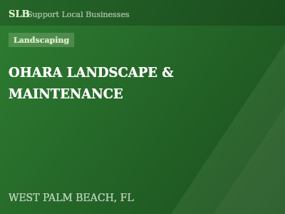 OHARA LANDSCAPE & MAINTENANCE — Landscaping in WEST PALM BEACH, FL