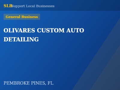 OLIVARES CUSTOM AUTO DETAILING — General Business in PEMBROKE PINES, FL