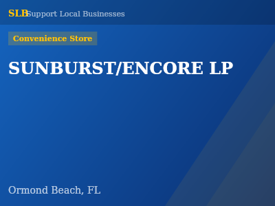 SUNBURST/ENCORE LP — Convenience Store in Ormond Beach, FL