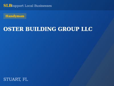 OSTER BUILDING GROUP LLC — Handyman in STUART, FL