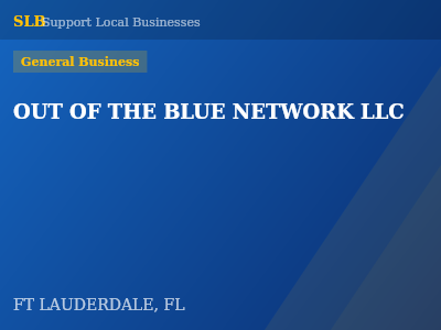 OUT OF THE BLUE NETWORK LLC — General Business in FT LAUDERDALE, FL