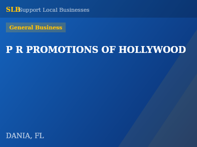 P R PROMOTIONS OF HOLLYWOOD — General Business in DANIA, FL