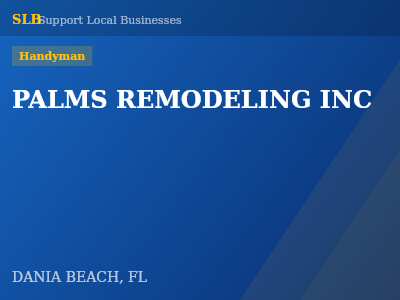 PALMS REMODELING INC — Handyman in DANIA BEACH, FL