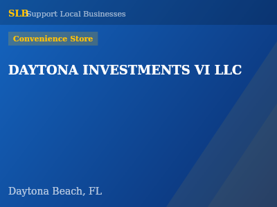 DAYTONA INVESTMENTS VI LLC — Convenience Store in Daytona Beach, FL